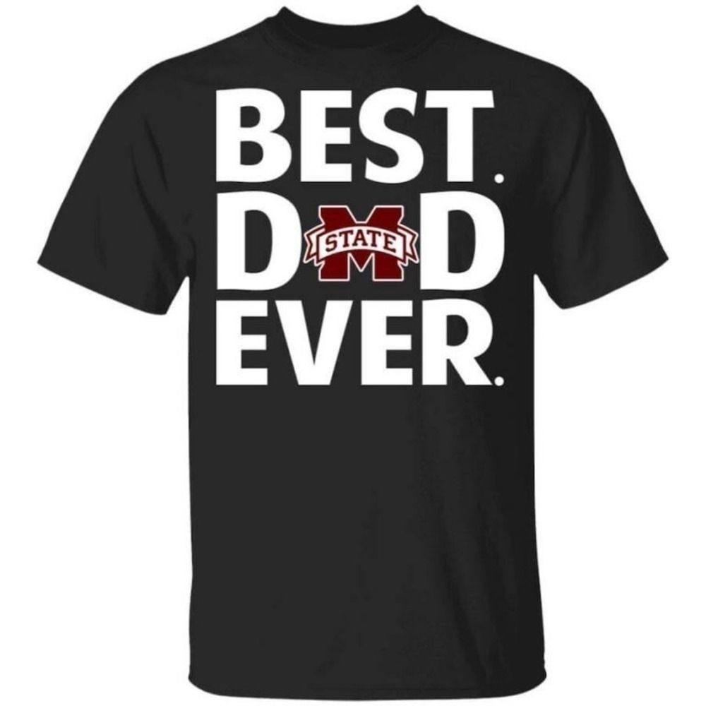 Mississippi State Bulldogs Best Dad Ever Tshirt